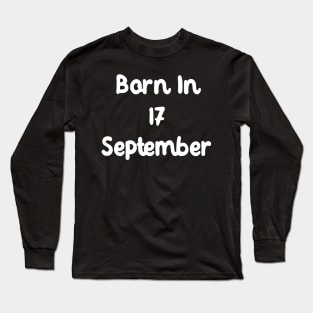 Born In 17 September Long Sleeve T-Shirt